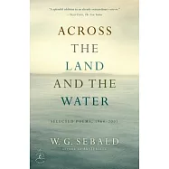 Across the Land and the Water: Selected Poems, 1964-2001