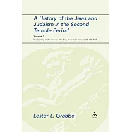 A History of the Jews and Judaism in the Second Temple Period, Volume 2: The Coming of the Greeks: The Early