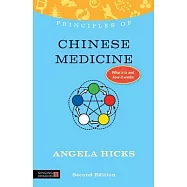Principles of Chinese Medicine: What It Is, How It Works, and What It Can Do for You Second Edition