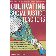 Cultivating Social Justice Teachers: How Teacher Educators Have Helped Students Overcome Cognitive Bottlenecks and Learn Critical Social Justice Conce