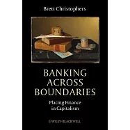 Banking Across Boundaries: Placing Finance in Capitalism