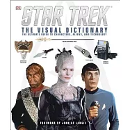 Star Trek: The Visual Dictionary: The Ultimate Guide to Characters, Aliens, and Technology