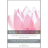 Mind Whispering: A New Map to Freedom from Self-Defeating Emotional Habits