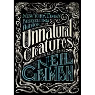Unnatural Creatures: Stories
