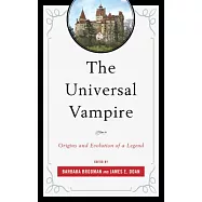 The Universal Vampire: Origins and Evolution of a Legend
