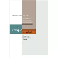 Is Critique Secular?: Blasphemy, Injury, and Free Speech