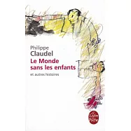 Le Monde sans les enfants et autres histoires