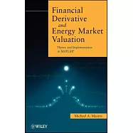 Financial Derivative and Energy Market Valuation: Theory and Implementation in Matlab