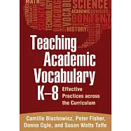Teaching Academic Vocabulary K-8: Effective Practices Across the Curriculum