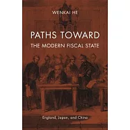 Paths Toward the Modern Fiscal State: England, Japan, and China