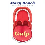 Gulp: Adventures on the Alimentary Canal