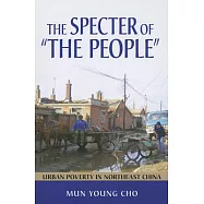 The Specter of "the People": Urban Poverty in Northeast China