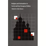 Religion and Nationalism in Soviet and East European Politics