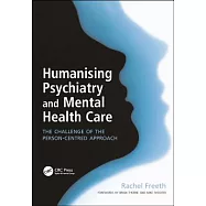 Humanising Psychiatry and Mental Health Care: The Challenge of the Person-Centred Approach