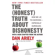 The Honest Truth about Dishonesty: How We Lie to Everyone--Especially Ourselves