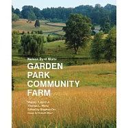 Nelson Byrd Woltz: Garden, Park, Community, Farm