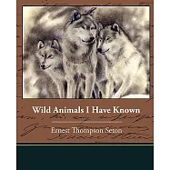 Wild Animals I Have Known