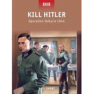 Kill Hitler: Operation Valkyrie 1944