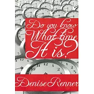 Do You Know What Time It Is?