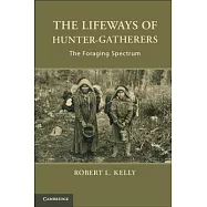 The Lifeways of Hunter-Gatherers