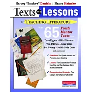 Texts and Lessons for Teaching Literature: With 65 Fresh Mentor Texts from Dave Eggers, Nikki Giovanni, Pat Conroy