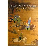 Martial Spectacles of the Ming Court