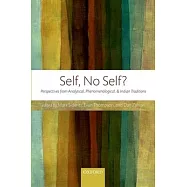 Self, No Self?: Perspectives from Analytical, Phenomenological, and Indian Traditions