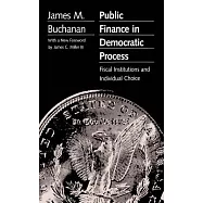 Public Finance in Democratic Process: Fiscal Institutions and Individual Choice