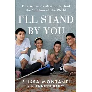 I’ll Stand by You: One Woman’s Mission to Heal the Children of the World