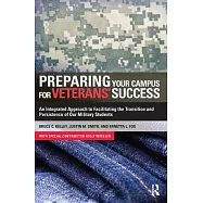 Preparing Your Campus for Veterans’ Success: An Integrated Approach to Facilitating the Transition and Persistence of Our Military Students