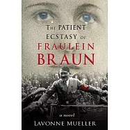 The Patient Ecstasy of Fraulein Braun