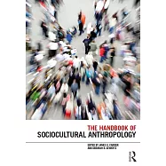 The Handbook of Sociocultural Anthropology. Edited by James G. Carrier, Deborah B. Gewertz