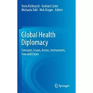 Global Health Diplomacy: Concepts, Issues, Actors, Instruments, Fora and Cases