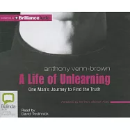 A Life of Unlearning: One Man’s Journey to Find the Truth