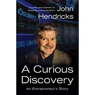 A Curious Discovery: An Entrepreneur&rsquo;s Story