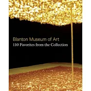 Blanton Museum of Art: 110 Favorites from the Collection