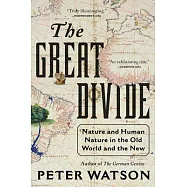 The Great Divide: Nature and Human Nature in the Old World and the New