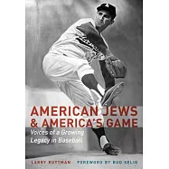American Jews & America’s Game: Voices of a Growing Legacy in Baseball