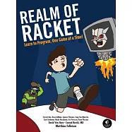 Realm of Racket: Learn to Program, One Game at a Time!
