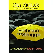 Embrace the Struggle: Living Life on Life’s Terms