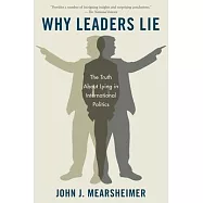Why Leaders Lie: The Truth about Lying in International Politics
