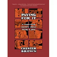 Paying for It: A Comic-strip Memoir About Being a John