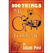 500 Things My Cat Told Me