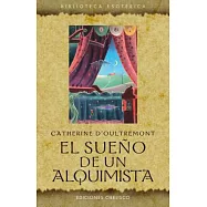 El sueno de un alquimista / The Alchemist&rsquo;s Dream