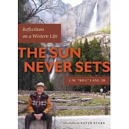 The Sun Never Sets: Reflections on a Western Life