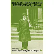 Ireland: The Politics of Independence, 1922-49