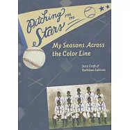 Pitching for the Stars: My Seasons Across the Color Line