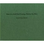 Music for a Small Boat Crossing a Medium Size River: Music for a Small Boat Crossing a Medium Size River