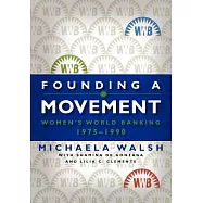Founding a Movement: Women&rsquo;s World Banking, 1975-1990