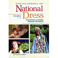 Encyclopedia of National Dress: Traditional Clothing Around the World